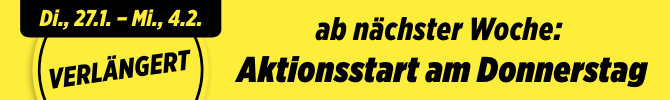 Info: Ab nächster Woche ist der Aktionsstart am Donnerstag
